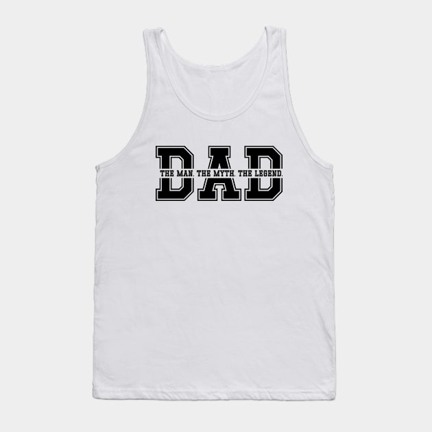 DAD The Man The Myth The Legend Tank Top by UranusArts